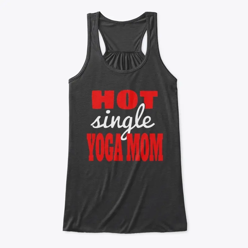 Hot Single Yoga Mom Apparel