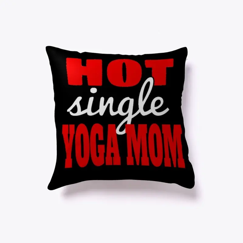 Hot Single Yoga Mom Apparel